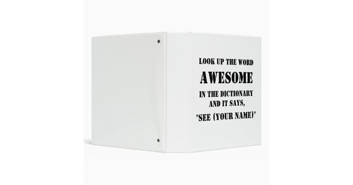 LOOK UP THE WORD AWESOME IN THE DICTIONARY... BINDER Zazzle