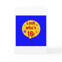 Look Who's 16 cards by birthdayTshirts Look Who's 16 cards