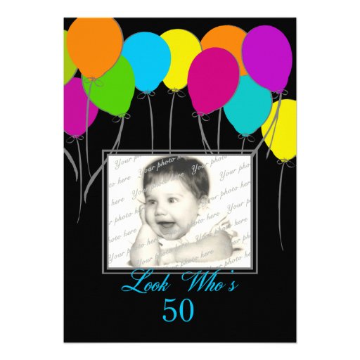 Look Who's 50 Party Balloons Birthday Photo Invitations