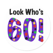 Look Who's 60 Round Stickers