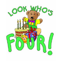 Look Who's Four Years Old! t-shirts