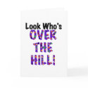 Look Who's Over the Hill cards by birthdayTshirts Look Who's Over the Hill cards