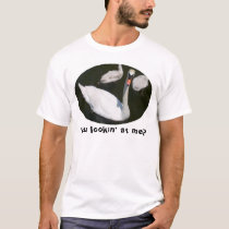 Lookin' At Me Swan t-shirts