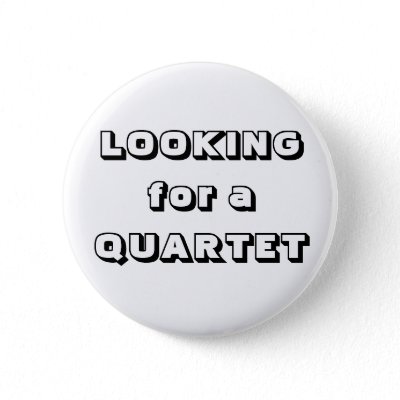 "Looking for a Quartet" buttons