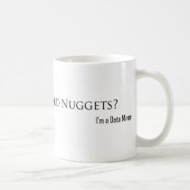 Looking for Gold Nuggets? mugs