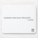 Looking for Gold Nuggets? mousepads by sandrosaitta Looking for Gold Nuggets? mousepads