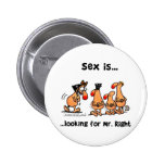 Looking For Mr Right Pin