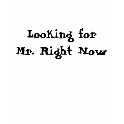 Mr. Right Now