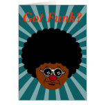 Looking for the funk? I have it right here. Card