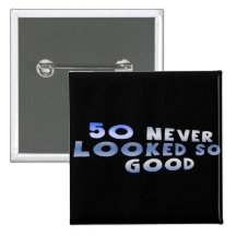 Looking So Good 50th Birthday Gifts Pins