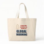 Looks Like Another Six Weeks of Global Warming bags