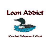 Loon Addict t-shirts
