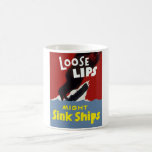 Loose Lips Might Sink Ships Coffee Mugs