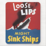 Loose Lips Might Sink Ships Mouse Pad