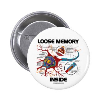 Loose Memory Inside (Neuron / Synapse) Pinback Buttons