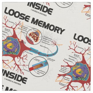 Loose Memory Inside Neuron Synapse Geek Humor Fabric