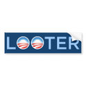 Looter bumper stickers by obamasoundoff Looter bumper stickers