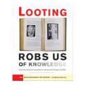 Looting Robs Us of Knowledge poster posters