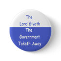 Lord Giveth Government Taketh Away Button