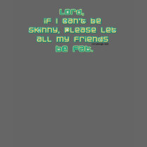 Lord, if I can't be skinny