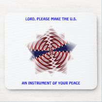 Lord...Make the U.S. an Instrument of Your Peace mousepads