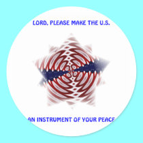 Lord...Make the U.S. an Instrument of Your Peace stickers