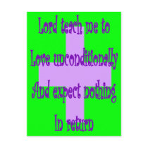Lord teach me to love unconditionally-Religous postcards by gailg1957 Lord teach me to love unconditionally-Religous postcards