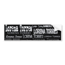 lorena torres all over bumper stickers