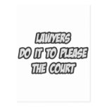 Los abogados lo hacen para satisfacer la corte postales