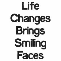 Los cambios de la vida traen caras sonrientes
