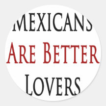 Los mexicanos son mejores amantes pegatinas redondas