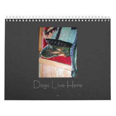 Los perros viven aquí calendarios Los perros viven aquí calendarios