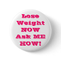 Lose Weight NOWAsk ME HOW Buttons