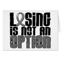 Losing Is Not An Option Brain Cancer Greeting Card