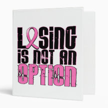 Losing Is Not An Option Breast Cancer 3 Ring Binder