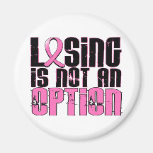 Losing Is Not An Option Breast Cancer Magnet