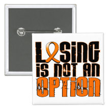 Losing Is Not An Option Leukemia Pinback Buttons