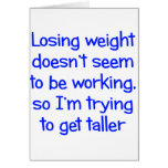 Losing weight doesn't seem to be working cards