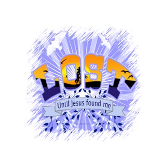 Lost Until Jesus Found Me Christian T-Shirts