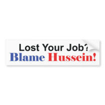 Lost Your Job? Blame Hussein! Bumper Sticker