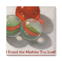 LOST YOUR MARBLES magnets