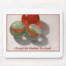 LOST YOUR MARBLES mousepads