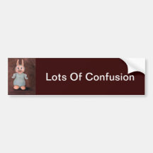 Lots Of Confusion Bumper Stickers