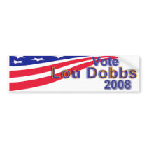 Lou Dobbs 2008 bumper stickers by LouDobbs4President Lou Dobbs 2008 bumper stickers