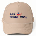 Lou dobbs 2008 Hat by LouDobbs4President Lou dobbs 2008 Hat