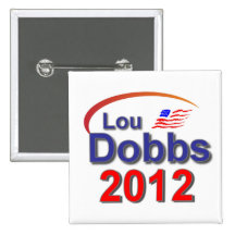 Lou Dobbs 2012 Pinback Buttons