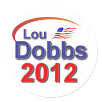 Lou Dobbs 2012 stickers by LouDobbs4President Lou Dobbs 2012 stickers