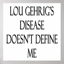 Lou Gehrig's Disease Doesn't Define Me Posters