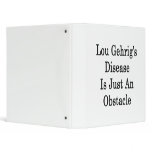 Lou Gehrig's Disease Is Just An Obstacle binders