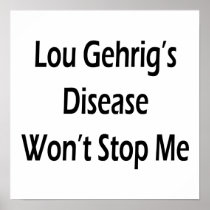 Lou Gehrig's Disease Won't Stop Me Print